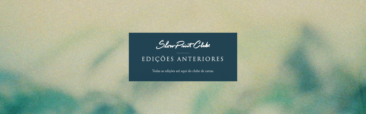 Slow Print Clube: Edições anteriores